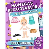 Muñecas Recortables de Papel para Vestir: Libro de Recortables Niñas Muñecas: 9 Muñecas de Papel +100 Ropa y Accesorios: Libro de Actividades - ... Niñas: Edición Fashion Week (Spanish Edition) Muñecas Recortables de Papel para Vestir: Libro de Recortables Niñas Muñecas: 9 Muñecas de Papel +100 Ropa y Accesorios: Libro de Actividades - ... Niñas: Edición Fashion Week (Spanish Edition) Paperback