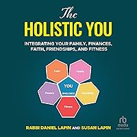 The Holistic You: Integrating Your Family, Finances, Faith, Friendships, and Fitness The Holistic You: Integrating Your Family, Finances, Faith, Friendships, and Fitness Audible Audiobook Hardcover Kindle Audio CD