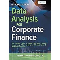 Data Analysis for Corporate Finance: Building financial models using SQL, Python, and MS PowerBI Data Analysis for Corporate Finance: Building financial models using SQL, Python, and MS PowerBI Kindle Paperback
