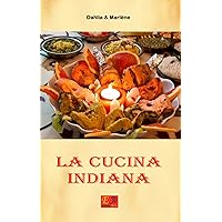 La Cucina Indiana (Cucina Etnica Vol. 1) (Italian Edition) La Cucina Indiana (Cucina Etnica Vol. 1) (Italian Edition) Kindle Paperback