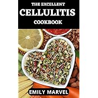 The Excellent Cellulitis Cookbook: Mouth-watering Recipes To Regain Vibrant Health with Step-by-step Dietary Guide to Get rid of Cellulitis and Relieve Symptoms. The Excellent Cellulitis Cookbook: Mouth-watering Recipes To Regain Vibrant Health with Step-by-step Dietary Guide to Get rid of Cellulitis and Relieve Symptoms. Kindle Paperback