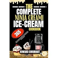 The Complete Ninja Creami ice-cream Cookbook : 365 days of Super easy & Delicious ice cream, Milkshake, sorbets, Gelatos & Smoothies Recipes for Beginners| Advanced Users