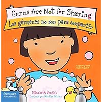 Germs Are Not for Sharing / Los gérmenes no son para compartir Board Book (Best Behavior®) (Spanish and English Edition)