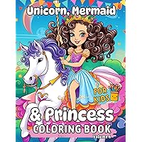 Unicorn, Mermaid & Princess Coloring Book for Kids: 50 Magical Coloring Pages Featuring Beautiful Unicorns, Mermaids, and Princesses for Girls, Ideal ... (Unicorn Coloring Book for Kids Series) Unicorn, Mermaid & Princess Coloring Book for Kids: 50 Magical Coloring Pages Featuring Beautiful Unicorns, Mermaids, and Princesses for Girls, Ideal ... (Unicorn Coloring Book for Kids Series) Paperback