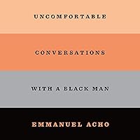 Uncomfortable Conversations with a Black Man Uncomfortable Conversations with a Black Man Audible Audiobook Hardcover Kindle Paperback Audio CD