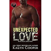Unexpected Love: Griffin & Grace: A SEAL & Strong Heroine Romance (Black Swan Book 3)