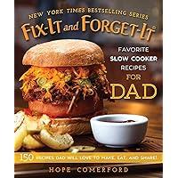 Fix-It and Forget-It Favorite Slow Cooker Recipes for Dad: 150 Recipes Dad Will Love to Make, Eat, and Share! Fix-It and Forget-It Favorite Slow Cooker Recipes for Dad: 150 Recipes Dad Will Love to Make, Eat, and Share! Paperback Kindle