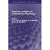 Behaviour Analysis and Contemporary Psychology (Psychology Revivals) Behaviour Analysis and Contemporary Psychology (Psychology Revivals) Kindle Hardcover Paperback