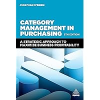 Category Management in Purchasing: A Strategic Approach to Maximize Business Profitability Category Management in Purchasing: A Strategic Approach to Maximize Business Profitability Kindle Paperback Hardcover