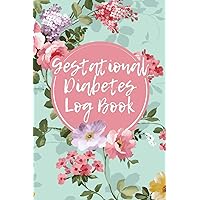 Gestational Diabetes Log Book: Daily Journal to Help You Keep Track of Your Food Intake and Blood Sugar Levels (Size 6x9)