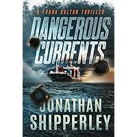 Dangerous Currents: A Frank Dalton Thriller Dangerous Currents: A Frank Dalton Thriller Paperback Kindle Hardcover