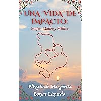 Una “Vida” de Impacto: : Mujer, Madre y Médico (Spanish Edition)