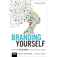 Branding Yourself: How to Use Social Media to Invent or Reinvent Yourself (Que Biz-Tech) Branding Yourself: How to Use Social Media to Invent or Reinvent Yourself (Que Biz-Tech) Kindle Paperback