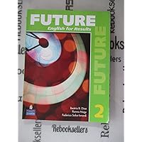 Future 2: English for Results (with Practice Plus CD-ROM) Future 2: English for Results (with Practice Plus CD-ROM) Paperback