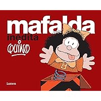 Mafalda inédita / Mafalda Unpublished (Spanish Edition) Mafalda inédita / Mafalda Unpublished (Spanish Edition) Hardcover Kindle Paperback