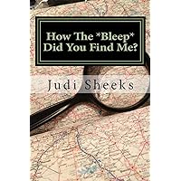 How The *Bleep* Did You Find Me?: Real life lessons for protecting your privacy from one of America's leading skiptracers How The *Bleep* Did You Find Me?: Real life lessons for protecting your privacy from one of America's leading skiptracers Paperback Kindle Audible Audiobook