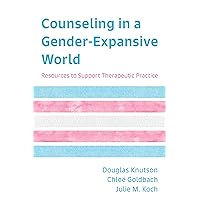 Counseling in a Gender-Expansive World Counseling in a Gender-Expansive World Paperback Kindle Hardcover