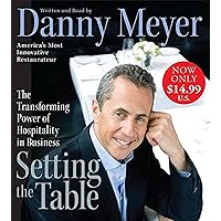 Setting the Table Low Price CD: The Transforming Power of Hospitality in Business Setting the Table Low Price CD: The Transforming Power of Hospitality in Business Paperback Audible Audiobook Kindle Hardcover Spiral-bound Audio CD