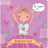 If I Were a... Ballerina If I Were a... Ballerina Hardcover Board book