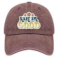Nah I'm Good Design hat for Men Vintage Cotton Washed Baseball Caps Adjustable Dad Hat Crazy Funny