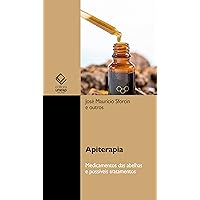 Apiterapia: medicamentos das abelhas e possíveis tratamentos (Portuguese Edition)