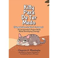 Kitty Para De Ter Medo : A Cat Adventure Picture Book About Developing Courage (Portuguese Edition) Kitty Para De Ter Medo : A Cat Adventure Picture Book About Developing Courage (Portuguese Edition) Kindle Paperback