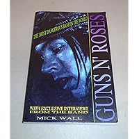 Guns N' Roses: The Most Dangerous Band in the World Guns N' Roses: The Most Dangerous Band in the World Paperback