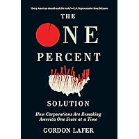 The One Percent Solution: How Corporations Are Remaking America One State at a Time The One Percent Solution: How Corporations Are Remaking America One State at a Time Kindle Hardcover Audible Audiobook
