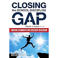 Closing the School Discipline Gap: Equitable Remedies for Excessive Exclusion (Disability, Culture, and Equity Series) Closing the School Discipline Gap: Equitable Remedies for Excessive Exclusion (Disability, Culture, and Equity Series) Paperback Kindle Hardcover