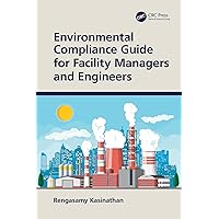Environmental Compliance Guide for Facility Managers and Engineers Environmental Compliance Guide for Facility Managers and Engineers Kindle Hardcover