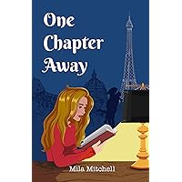 One Chapter Away: A Novel One Chapter Away: A Novel Kindle Paperback Hardcover