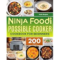 Ninja Foodi PossibleCooker Cookbook for Beginners: Simple & On-Budget Slow Cook, Steam, Sous Vide, Braise, and More Recipes for Ninja Foodi PossibleCooker PRO