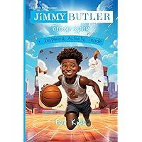 Jimmy Butler Biography For Kids: A Little Big Dreamers Biography Jimmy Butler Biography For Kids: A Little Big Dreamers Biography Paperback