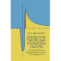 Distribution Theory and Transform Analysis: An Introduction to Generalized Functions, with Applications (Dover Books on Mathematics) Distribution Theory and Transform Analysis: An Introduction to Generalized Functions, with Applications (Dover Books on Mathematics) Paperback Kindle