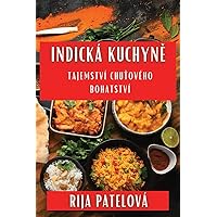 Indická Kuchyně: Tajemství Chuťového Bohatství (Czech Edition)