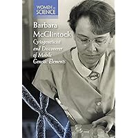 Barbara McClintock: Cytogeneticist and Discoverer of Mobile Genetic Elements (Women in Science)