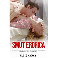SMUT ADULTS ERORICA: An Erotica Compilation of 23 XXX Extremely Hot and Arousing Steamy Erotic Short Sexy Stories for Women (COLLECTION OF BEDTIME DIRTY EROTIC STORIES Book 2)