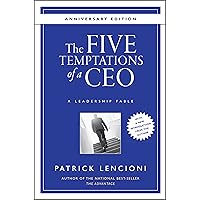 The Five Temptations of a CEO, Anniversary Edition: A Leadership Fable The Five Temptations of a CEO, Anniversary Edition: A Leadership Fable Audible Audiobook Hardcover Kindle Paperback Audio CD Digital