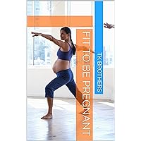 Fit To Be Pregnant