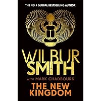 The New Kingdom: Global bestselling author of River God, Wilbur Smith, returns with a brand-new Ancient Egyptian epic The New Kingdom: Global bestselling author of River God, Wilbur Smith, returns with a brand-new Ancient Egyptian epic Kindle Audible Audiobook Paperback Hardcover