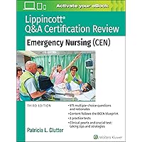 Lippincott Q&A Certification Review: Emergency Nursing (CEN) Lippincott Q&A Certification Review: Emergency Nursing (CEN) Paperback Kindle