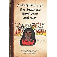 Amira's Diary of the Sudanese Revolution and War Amira's Diary of the Sudanese Revolution and War Paperback Kindle