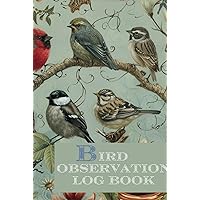 Bird Watching Log Book: Hardcover Observation Journal and Checklist Bird Watching Log Book: Hardcover Observation Journal and Checklist Hardcover Paperback