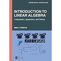 Introduction To Linear Algebra (Textbooks in Mathematics) Introduction To Linear Algebra (Textbooks in Mathematics) Paperback Kindle Hardcover