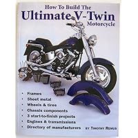 How to Build the Ultimate V-Twin Motorcycle How to Build the Ultimate V-Twin Motorcycle Paperback Mass Market Paperback