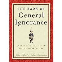 The Book of General Ignorance The Book of General Ignorance Hardcover Audible Audiobook Kindle Paperback