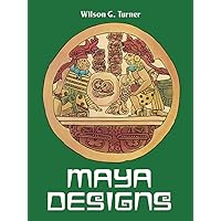 Maya Designs (Dover Pictorial Archive) Maya Designs (Dover Pictorial Archive) Paperback