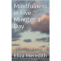 Mindfulness in Five Minutes a Day