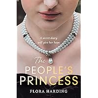 The People’s Princess: The brand new historical novel based on the gripping true stories of two British princesses who defied the monarchy and were loved by the people The People’s Princess: The brand new historical novel based on the gripping true stories of two British princesses who defied the monarchy and were loved by the people Kindle Paperback Audible Audiobook Audio CD