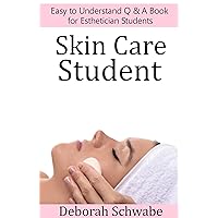 Skin Care Student: Easy to Understand Q & A Book for Esthetician Students Skin Care Student: Easy to Understand Q & A Book for Esthetician Students Kindle Paperback